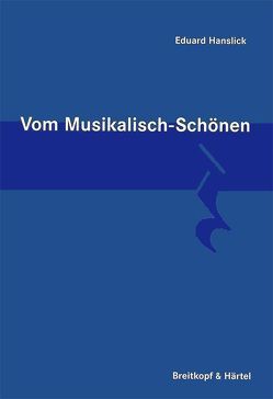 Vom Musikalisch-Schönen von Hanslick,  Eduard