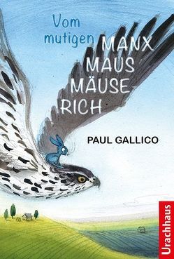 Vom mutigen Manxmaus-Mäuserich von Faas,  Linde, Gallico,  Paul, Himmel,  Adolf