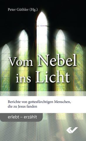 Vom Nebel ins Licht von Güthler,  Peter