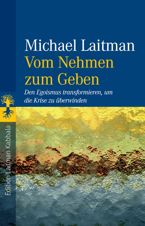 Vom Nehmen zum Geben von Laitman,  Michael