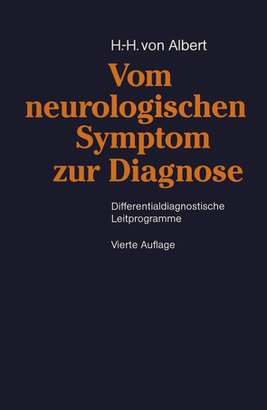 Vom neurologischen Symptom zur Diagnose von Albert,  Hans-Hennig v., Bodechtel,  G., Marguth,  F.