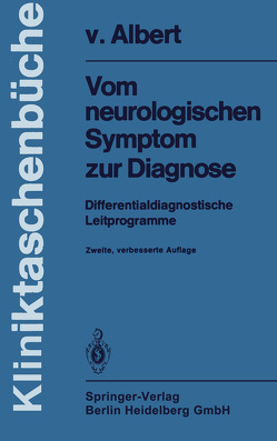 Vom neurologischen Symptom zur Diagnose von Albert,  Hans-Henning von, Bodechtel,  G., Marguth,  F.