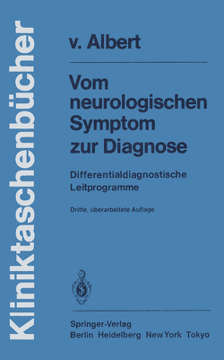Vom neurologischen Symptom zur Diagnose von Albert,  Hans-Henning,  v., Bodechtel,  G., Marguth,  F.