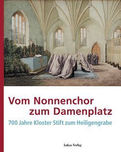 Vom Nonnenchor zum Damenplatz von Romeyke,  Sarah