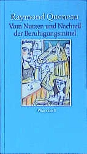 Vom Nutzen und Nachteil der Beruhigungsmittel von Queneau,  Raymond, Thill,  Hans