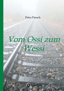 Vom Ossi zum Wessi von Pansch,  Petra