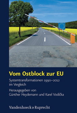 Vom Ostblock zur EU von Dieringer,  Jürgen, Heydemann,  Günther, Kipke,  Rüdiger, Matthes,  Claudia-Yvette, Murgescu,  Bogdan, Repe,  Bozo, Spidla,  Vladimir, Vodička,  Karel, Winkelmann,  Rolf, Wrobel,  Ralph M., Ziemer,  Klaus