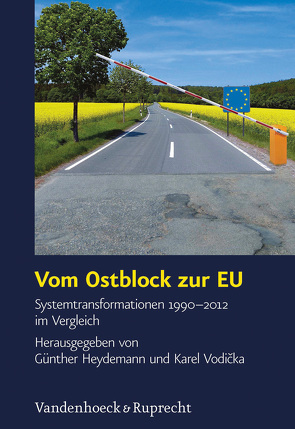 Vom Ostblock zur EU von Dieringer,  Jürgen, Heydemann,  Günther, Kipke,  Rüdiger, Matthes,  Claudia-Yvette, Murgescu,  Bogdan, Repe,  Bozo, Spidla,  Vladimir, Vodička,  Karel, Winkelmann,  Rolf, Wrobel,  Ralph M., Ziemer,  Klaus