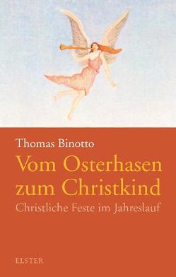 Vom Osterhasen zum Christkind von Binotto,  Thomas