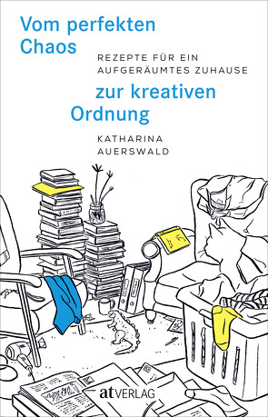 Vom perfekten Chaos zur kreativen Ordnung – eBook von Auerswald,  Katharina, Weidmann,  Iris
