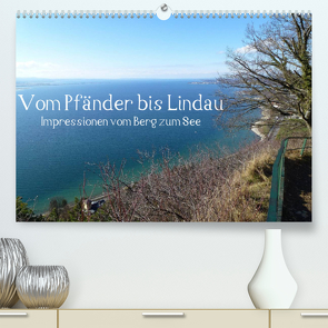Vom Pfänder nach Lindau (Premium, hochwertiger DIN A2 Wandkalender 2023, Kunstdruck in Hochglanz) von Kepp,  Manfred