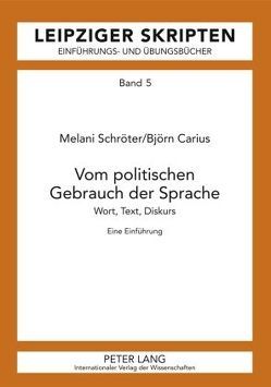 Vom politischen Gebrauch der Sprache von Carius,  Björn, Schröter,  Melani