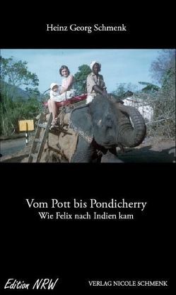 Vom Pott bis Pondicherry von Schmenk,  Heinz Georg