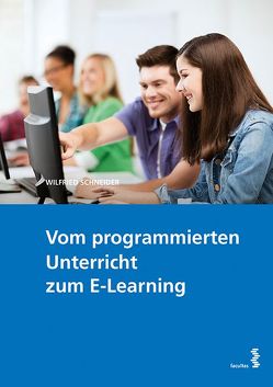 Vom programmierten Unterricht zum E-Learning von Schneider,  Wilfried