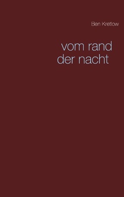 vom rand der nacht von Kretlow,  Ben