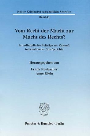 Vom Recht der Macht zur Macht des Rechts? von Klein,  Anne, Neubacher,  Frank