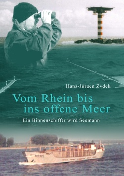 Vom Rhein bis ins offene Meer von Zydek,  Hans-Jürgen