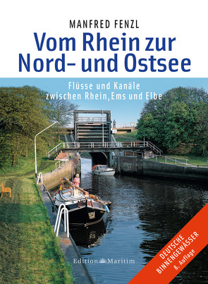 Vom Rhein zur Nord- und Ostsee von Fenzl,  Manfred