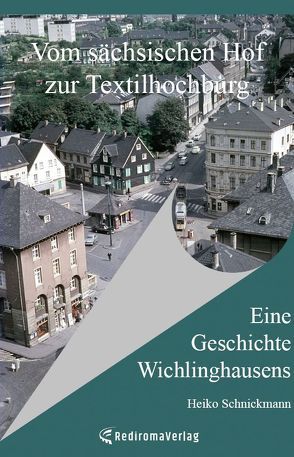 Vom sächsischen Hof zur Textilhochburg von Schnickmann,  Heiko
