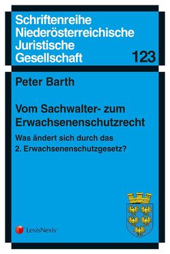 Vom Sachwalter- zum Erwachsenenschutzrecht. von Barth,  Peter