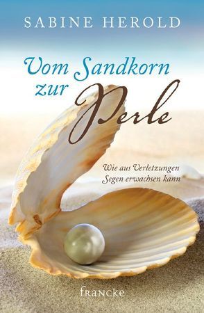 Vom Sandkorn zur Perle von Herold,  Sabine