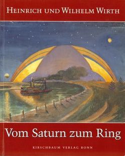 Vom Saturn zum Ring von Wirth,  Heinrich, Wirth,  Wilhelm