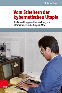 Vom Scheitern der kybernetischen Utopie von Aris,  Nancy, Booß,  Christian, Budde,  Katrin, Ehrmann,  Siegmund, Gleicke,  Iris, Häcker,  Thomas, Langer,  Kai, Möller,  Horst, Morawe,  Petra, Mothes,  Jörn, Rothe-Beinlich,  Astrid, Schwabe,  Uwe, Walther,  Bodo