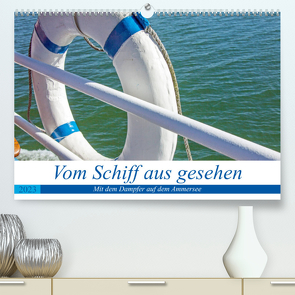 Vom Schiff aus gesehen – Mit dem Dampfer auf dem Ammersee (Premium, hochwertiger DIN A2 Wandkalender 2023, Kunstdruck in Hochglanz) von Marten,  Martina