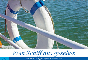 Vom Schiff aus gesehen – Mit dem Dampfer auf dem Ammersee (Wandkalender 2021 DIN A2 quer) von Marten,  Martina