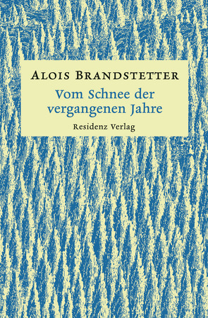 Vom Schnee der vergangenen Jahre von Brandstetter,  Alois