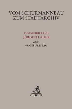 Vom Schürmannbau zum Stadtarchiv von Klein,  Walter, Thierau,  Thomas