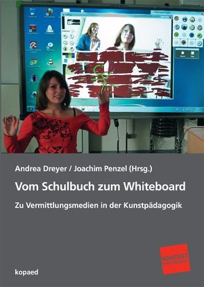 Vom Schulbuch zum Whiteboard von Dreyer,  Andrea, Penzel,  Joachim