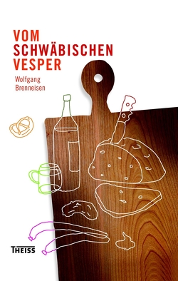 Vom schwäbischen Vesper von Brenneisen,  Wolfgang