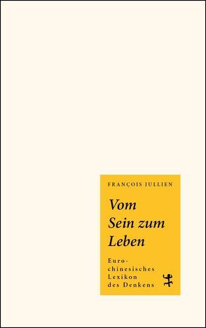 Vom Sein zum Leben von Jullien,  Francois, Landrichter,  Erwin