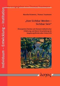 „Vom Sichtbar Werden – Sichtbar Sein“ von Brümmer,  Mareike, Maschke,  Lara, Trautmann,  Thomas