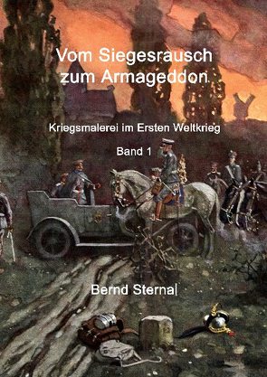 Vom Siegesrausch zum Armageddon von Sternal,  Bernd