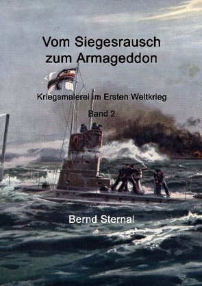 Vom Siegesrausch zum Armageddon von Sternal,  Bernd