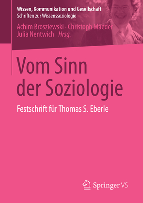 Vom Sinn der Soziologie von Brosziewski,  Achim, Maeder,  Christoph, Nentwich,  Julia