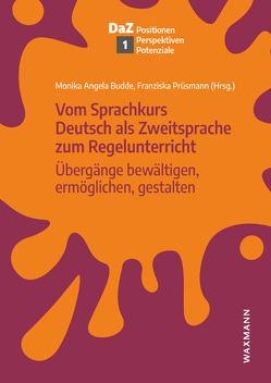 Vom Sprachkurs Deutsch als Zweitsprache zum Regelunterricht von Budde,  Monika Angela, Prüsmann,  Franziska