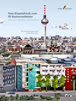 Vom Staatsdruck zum ID-Systemanbieter. 250 Jahre Identität und Sicherheit von Kamp,  Michael, Stähle,  Mascha, Stieffenhofer,  Linda