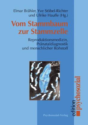 Vom Stammbaum zur Stammzelle von Brähler,  Elmar, Hauffe,  Ulrike, Stöbel-Richter,  Yve