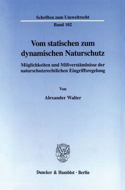 Vom statischen zum dynamischen Naturschutz. von Walter,  Alexander