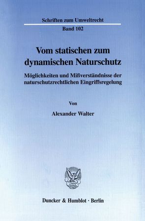 Vom statischen zum dynamischen Naturschutz. von Walter,  Alexander