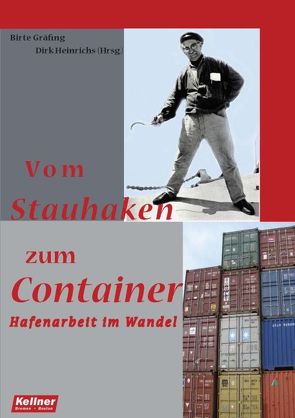 Vom Stauhaken zum Container von Gräfing,  Birte, Heinrichs,  Dirk