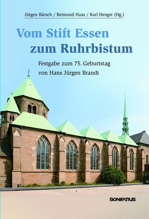 Vom Stift Essen zum Ruhrbistum von Bärsch,  Jürgen, Haas,  Reimund, Hengst,  Karl