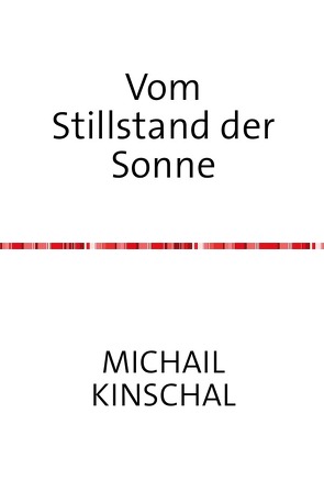 Vom Stillstand der Sonne von Kinschal,  Michail