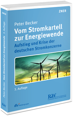 Vom Stromkartell zur Energiewende von Becker,  Peter