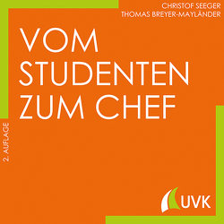 Vom Studenten zum Chef von Breyer-Mayländer,  Thomas, Seeger,  Christof