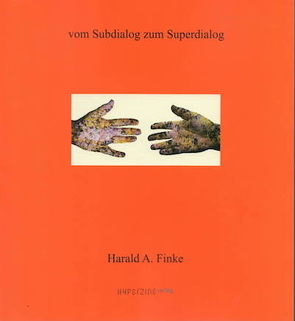 vom Subdialog zum Superdialog / Harald A. Finke von Finke,  A. Harald