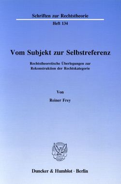 Vom Subjekt zur Selbstreferenz. von Frey,  Reiner